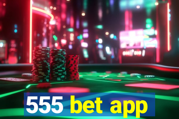 555 bet app